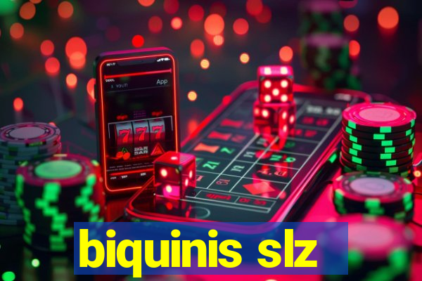 biquinis slz
